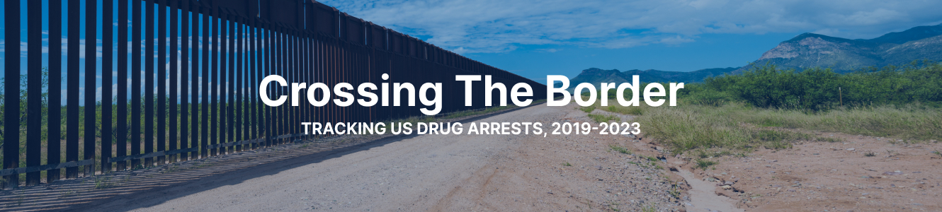 Border drug arrests in the U.S. from 2019 - 2023